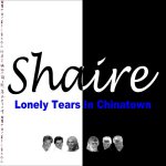 Shaire's Lonely Tears In Chinatown